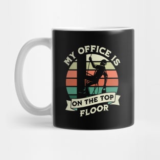 My Office Is On The Top Floor - Gifts For Arborists Mug